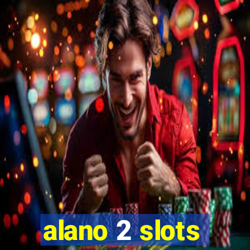 alano 2 slots
